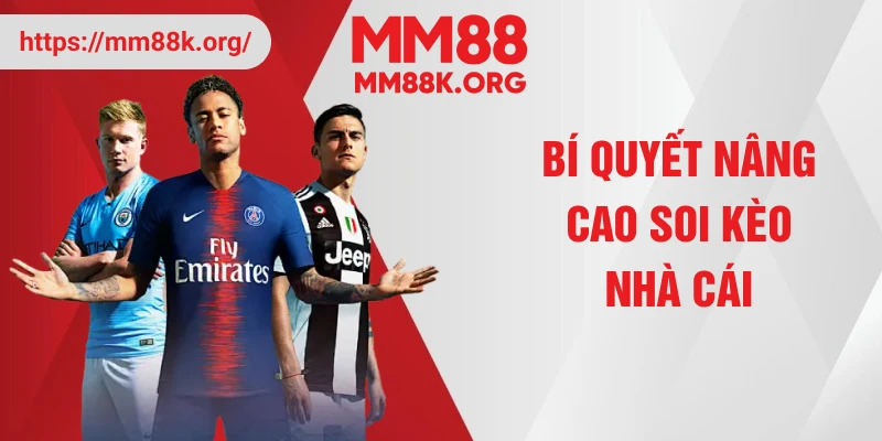 Bí quyết nâng cao soi kèo nhà cái