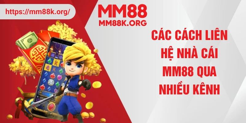 Các cách liên hệ nhà cái MM88 qua nhiều kênh