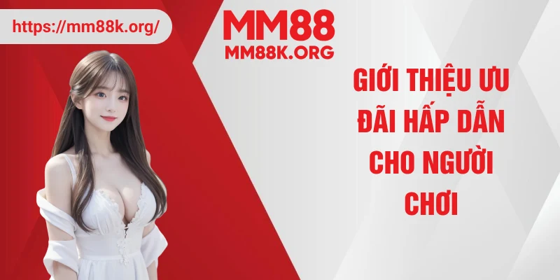 Giới thiệu ưu đãi hấp dẫn cho người chơi